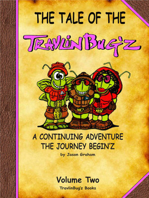 cover image of The Tale of the TravlinBug'z Volume Two: the Journey Begin'z